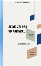 Annick Imbou - Je ne l'ai pas vu arriver