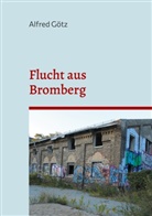 Alfred Götz - Flucht aus Bromberg