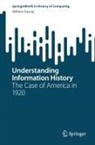 William Aspray - Understanding Information History