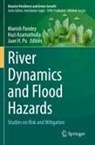 Hazi Azamathulla, Jaan H Pu, Manish Pandey, Jaan H. Pu - River Dynamics and Flood Hazards