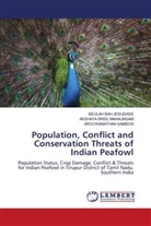 BEULAH BAH JESUDASS, AKSHAYA SREE MAHALINGAM, Arockianathan Samson - Population, Conflict and Conservation Threats of Indian Peafowl