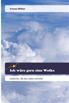 Ivonne Müller - Ich wäre gern eine Wolke