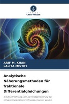 ARIF M KHAN, Arif M. Khan, LALITA MISTRY - Analytische Näherungsmethoden für fraktionale Differentialgleichungen