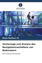 Bindu Madhuri Ch - Vorhersage und Analyse des Navigationsverhaltens von Webnutzern