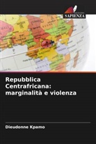 Dieudonné Kpamo - Repubblica Centrafricana: marginalità e violenza
