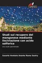 Susarla Venkata Ananta Rama Sastry - Studi sul recupero del manganese mediante lisciviazione con acido solforico