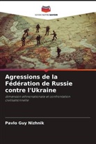 Pavlo Guy Nizhnik - Agressions de la Fédération de Russie contre l'Ukraine