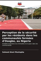 Saheed Alani Mustapha - Perception de la sécurité par les résidents dans les communautés fermées d'Osogbo, au Nigeria
