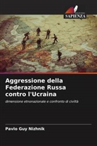 Pavlo Guy Nizhnik - Aggressione della Federazione Russa contro l'Ucraina