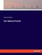 Charles Dickens - Our Natural Friend