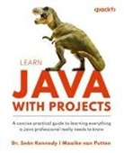 Seán Kennedy, Maaike van Putten - Learn Java with Projects