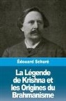 Édouard Schuré - La Légende de Krishna et les Origines du Brahmanisme