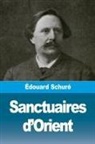 Édouard Schuré - Sanctuaires d'Orient