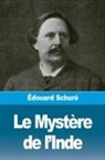 Édouard Schuré - Le Mystère de l'Inde