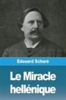Édouard Schuré - Le Miracle hellénique