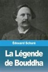 Édouard Schuré - La Légende de Bouddha