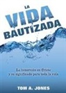 Tom A. Jones - La Vida Bautizada