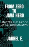 Jarrel E. - From Zero to Java Hero