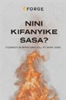 Forge Speakers - Nini Kifanyike Sasa?