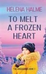 Helena Halme - To Melt A Frozen Heart