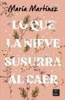 Maria Martinez - Lo que la nieve susurra al caer