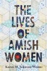 Karen M. Johnson-Weiner, Karen M. (Professor Johnson-Weiner - Lives of Amish Women