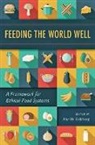 Alan M. Goldberg, Alan M. Goldberg - Feeding the World Well