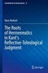 Horst Ruthrof - The Roots of Hermeneutics in Kant's Reflective-Teleological Judgment