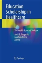 Bosch, Gundula Bosch, April S. Fitzgerald, April S Fitzgerald - Education Scholarship in Healthcare