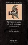 Bartolome De Las Casas, Andre Saint-Lu - Brevisima Relacion de la Destruicion de las Indias