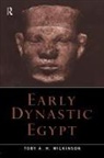 Toby A H Wilkinson, Toby A. H. Wilkinson, Toby A.H. Wilkinson - Early Dynastic Egypt
