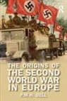 P M H Bell, P. M. H. Bell - Origins of the Second World War in Europe
