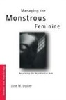 Jane M Ussher, Jane M. Ussher, Ussher Jane M. - Managing the Monstrous Feminine