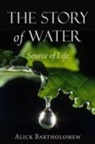 Alick Bartholomew, Bartholomew Alick - Story of Water