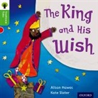 Nikki Gamble, Alison Hawes, Alison Gamble Hawes, Teresa Heapy, Kate Slater - Oxford Reading Tree Traditional Tales: Level 2: The King and His Wish