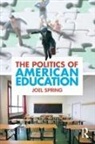 Joel Spring, Joel (Queens College Spring, Joel (Queens College and the Graduate Center of the City University of New York Spring - Politics of American Education