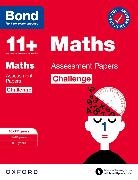 Bond 11+, Paul Broadbent, Paul Bond 11+ Broadbent, Broadbent Paul - Bond 11+: Bond 11+ Maths Challenge Assessment Papers 10 11 Years: