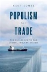 Kent Jones, Kent (Professor of Economics Jones, Jones Kent - Populism and Trade