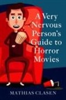 Mathias Clasen, Mathias (Associate Professor of Literature Clasen - Very Nervous Person''s Guide to Horror Movies