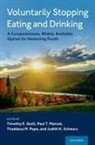 Timothy E. (Professor of Medicine Quill, Paul T. Menzel, Menzel Paul T., Thaddeus Pope, Timothy E. Quill, Quill Timothy E.... - Voluntarily Stopping Eating and Drinking