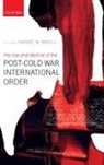 Hanns W. (Senior Distinguished Fellow Maull, Hanns W. Maull, Maull Hanns W. - Rise and Decline of the Post-Cold War International Order