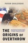 Payam Ghalehdar, Payam (Research Fellow in the Departmen Ghalehdar - Origins of Overthrow