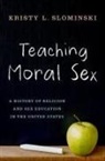 Kristy L. Slominski, Kristy L. (Assistant Professor of Relig Slominski - Teaching Moral Sex