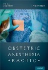 Alan (Professor and Chair of Anesthesiology Kaye, Alan Kaye, Kaye Alan, Richard Urman - Obstetric Anesthesia Practice