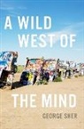 George Sher, George (Herbert S. Autrey Professor of Philo Sher, Sher George - Wild West of the Mind