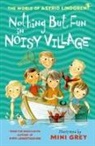Astrid Lindgren, Mini Grey, Tony Ross - Nothing But Fun in Noisy Village