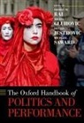 Shirin M. (Professor of Politics and Internat Rai, Milija Gluhovic, Gluhovic Milija, Silvija Jestrovic, Shirin M. Rai, Rai Shirin M.... - Oxford Handbook of Politics and Performance