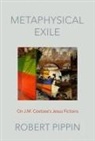 Robert Pippin, Robert (Evelyn Stefansson Nef Distinguishe Pippin, Pippin Robert - Metaphysical Exile