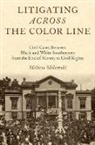 Melissa Milewski, Melissa Lambert (Lecturer in American Hi Milewski, Melissa Lambert (Lecturer in American History Milewski, Milewski Melissa Lambert - Litigating Across the Color Line
