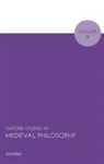 Robert (Professor of Philosophy Pasnau, Robert Pasnau, Pasnau Robert - Oxford Studies in Medieval Philosophy Volume 9